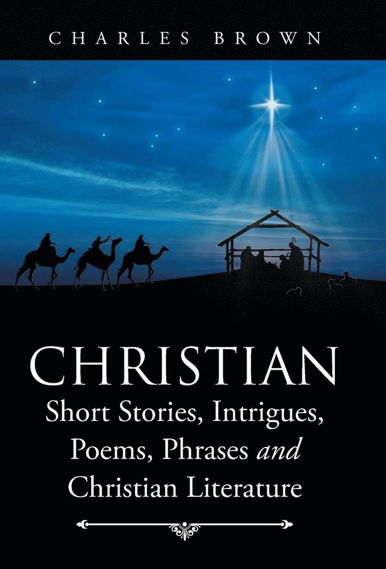 Charles Brown - Christian Short Stories, Intrigues, Poems, Phrases and Christian Literature, Inbunden