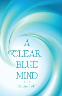 bokomslag A Clear Blue Mind