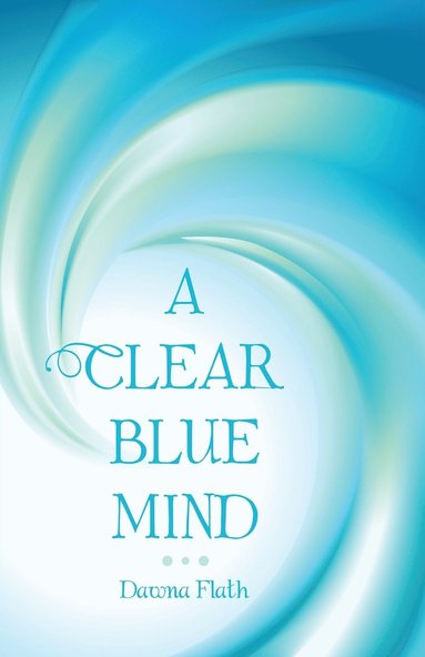 bokomslag A Clear Blue Mind