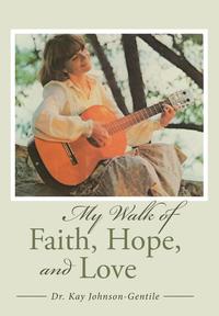 bokomslag My Walk of Faith, Hope, and Love