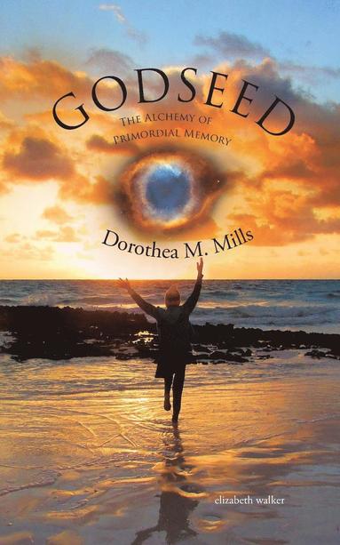 Dorothea M Mills, Elizabeth Walker - Godseed, Häftad