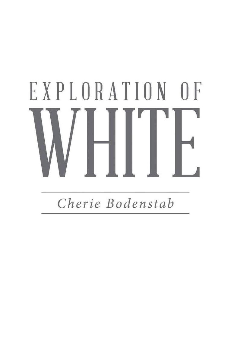 Cherie Bodenstab - Exploration of White, Häftad