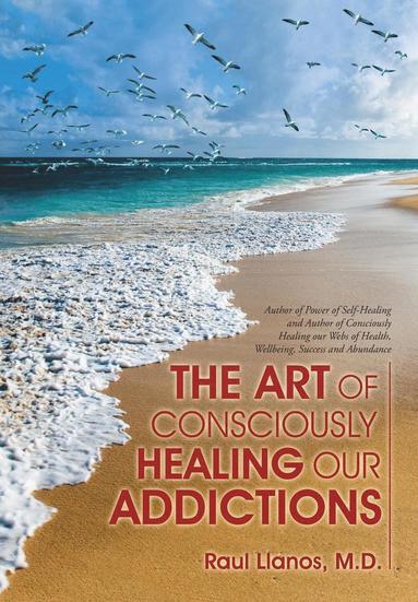 bokomslag The Art of Consciously Healing Our Addictions