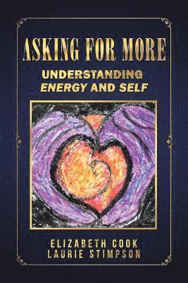 Elizabeth Cook, Laurie Stimpson - Asking for More, Häftad