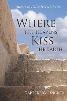 bokomslag Where the Heavens Kiss the Earth: Mystical Insights for Personal Growth