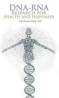 bokomslag Dna-Rna Research for Health and Happiness