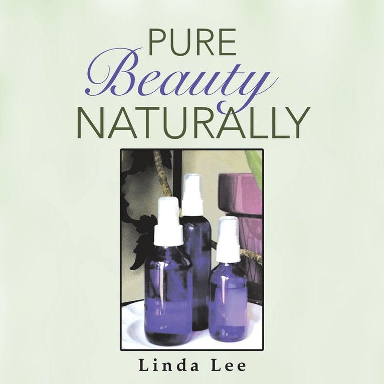Linda Lee - Pure Beauty Naturally, Häftad