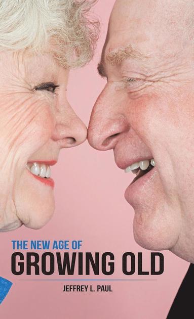 bokomslag New Age of Growing Old