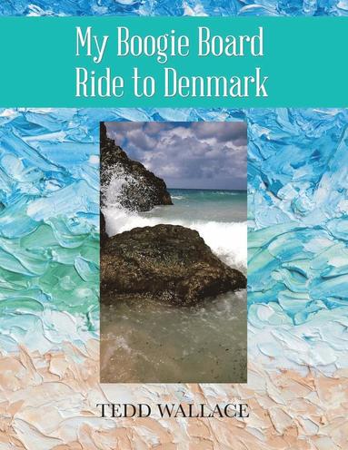 bokomslag My Boogie Board Ride to Denmark