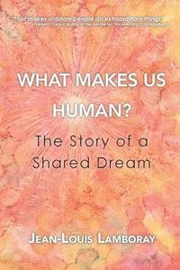 bokomslag What Makes Us Human?