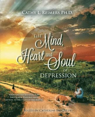 The Mind, Heart & Soul of Depression 1