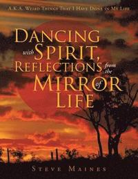 bokomslag Dancing with Spirit, Reflections from the Mirror of Life