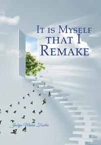 bokomslag It is Myself that I Remake