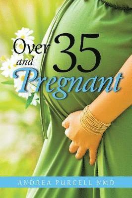 Over 35 and Pregnant 1
