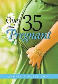 bokomslag Over 35 and Pregnant