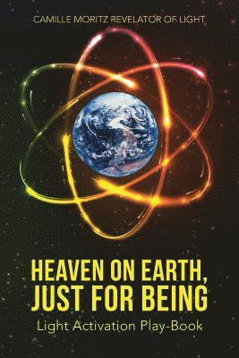 Heaven on Earth, Just for Being 1