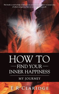 bokomslag How to Find Your Inner Happiness