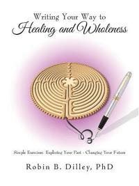 bokomslag Writing Your Way to Healing and Wholeness