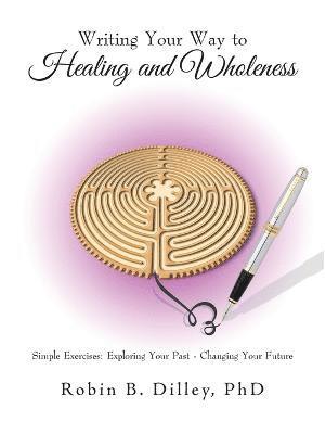 bokomslag Writing Your Way to Healing and Wholeness