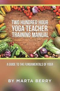 bokomslag Two Hundred Hour Yoga Teacher Training Manual