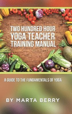 Two Hundred Hour Yoga Teacher Training Manual 1