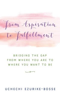 bokomslag From Aspiration to Fulfillment