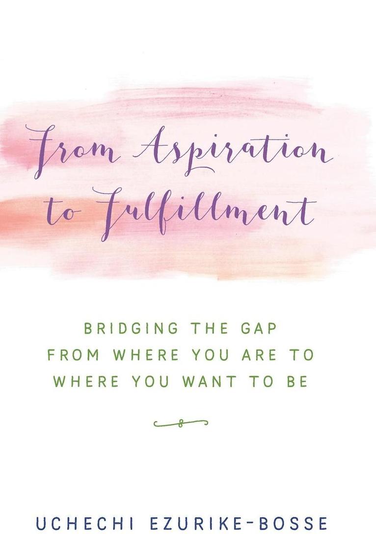 From Aspiration to Fulfillment 1