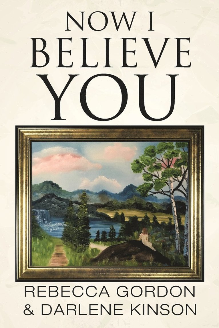 Rebecca Gordon, Darlene Kinson - Now I Believe You, Häftad