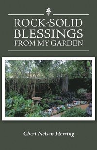 bokomslag Rock-Solid Blessings from My Garden