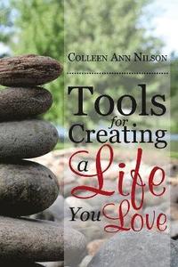 bokomslag Tools for Creating a Life You Love