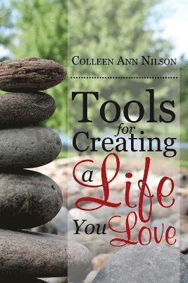 Tools for Creating a Life You Love 1