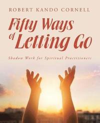 bokomslag Fifty Ways of Letting Go