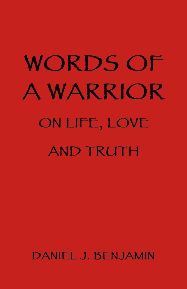 Words of a Warrior on Life, Love and Truth 1