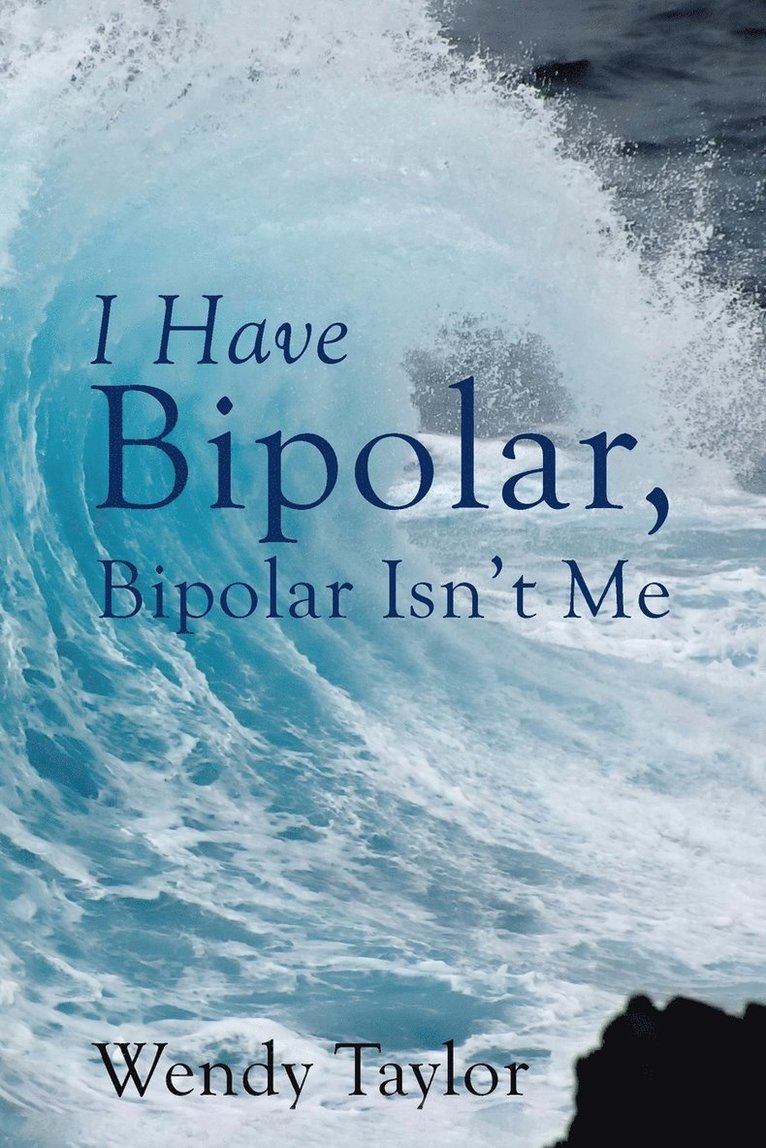 I Have Bipolar, Bipolar Isn't Me 1
