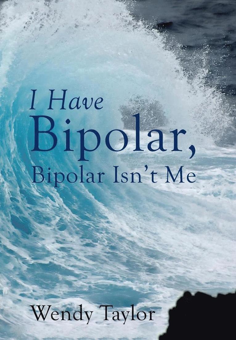 I Have Bipolar, Bipolar Isn't Me 1