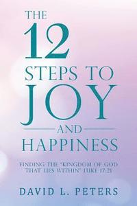bokomslag 12 Steps to Joy and Happiness