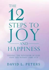 bokomslag 12 Steps to Joy and Happiness