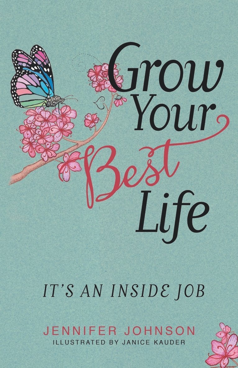 Jennifer Johnson - Grow Your Best Life, Häftad