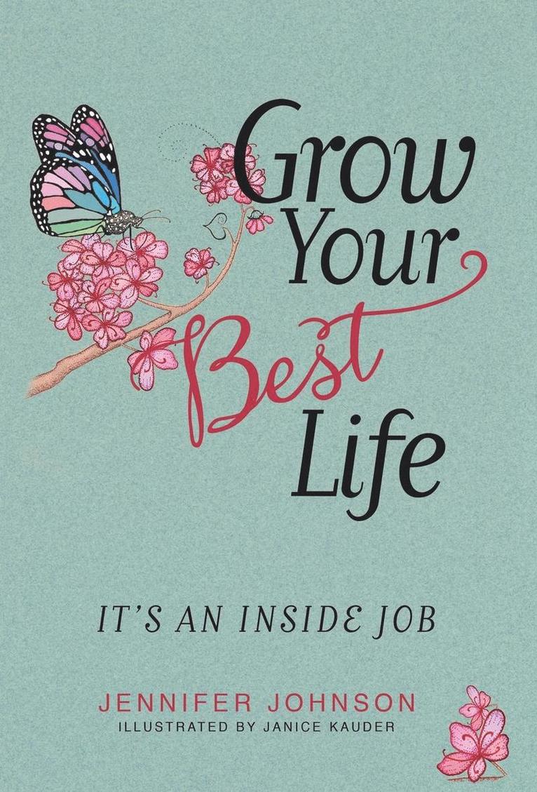 Jennifer Johnson - Grow Your Best Life, Inbunden
