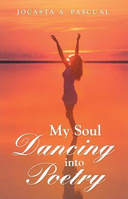 My Soul Dancing into Poetry 1