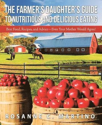 bokomslag Farmer's Daughter's Guide to Nutritious and Delicious Eating