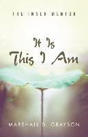 bokomslag It Is This I Am: The Inner Mentor