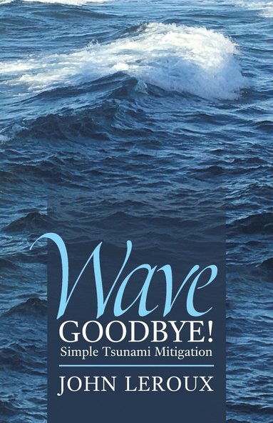 John LeRoux - Wave Goodbye!, Häftad