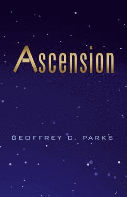 Geoffrey C Parks, Geoffrey C. Parks - Ascension, Häftad