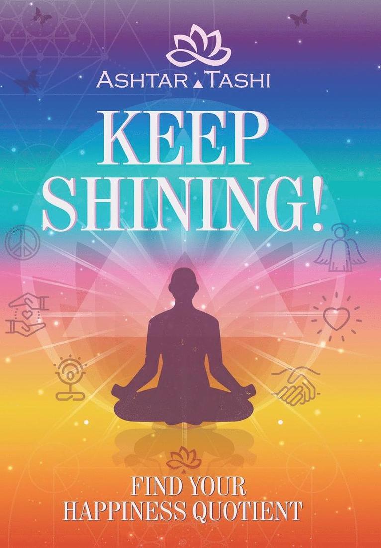 Ashtar Tashi - Keep Shining!, Inbunden