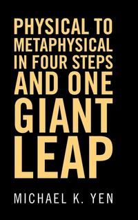 bokomslag Physical to Metaphysical in Four Steps and One Giant Leap