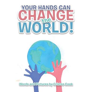 bokomslag Your Hands Can Change the World!