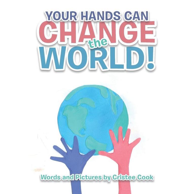 Your Hands Can Change the World! 1