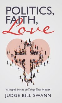 bokomslag Politics, Faith, Love