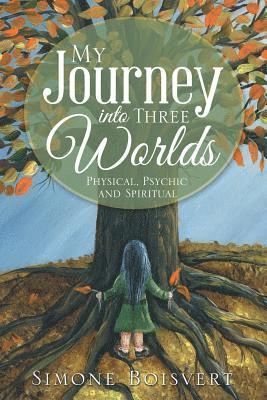bokomslag My Journey into Three Worlds